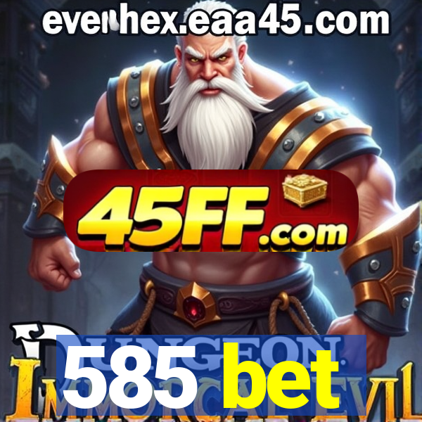 585 bet